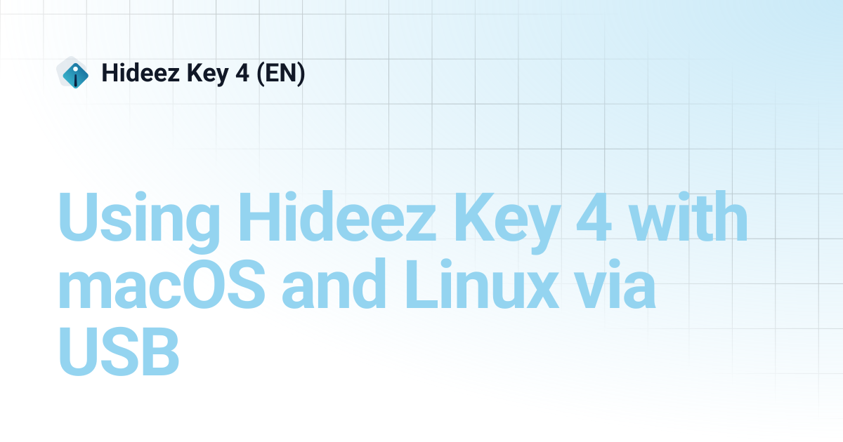 Using Hideez Key 4 with macOS and Linux via USB | Hideez Key 4 (EN)